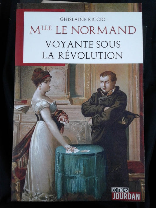 Mlle Le Normand Voyante sous la révolution Ghislaine Riccio