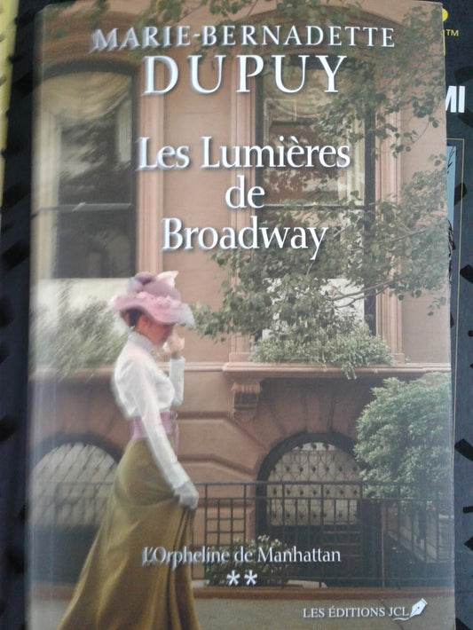 Les lumières de Broadway ** L'orpheline de Manhattan Marie-Bernadette Dupuy