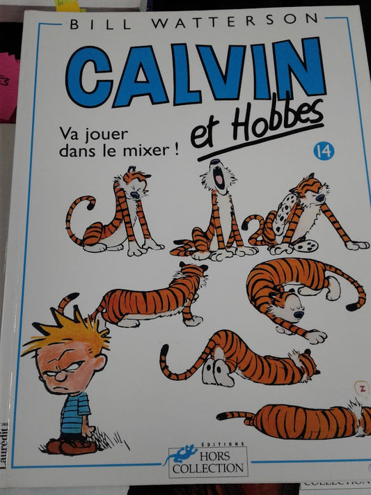 Calvin et Hobbes 14. Va jouer dans le mixer !