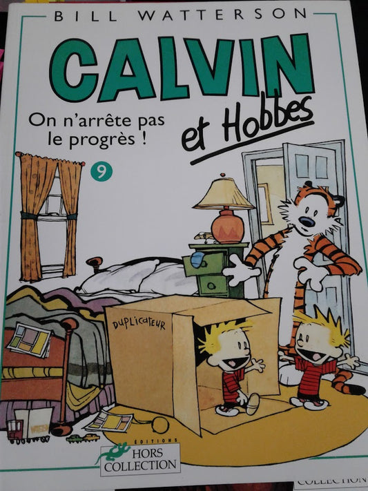Calvin et Hobbes 9. On n'arrête pas le progrès !