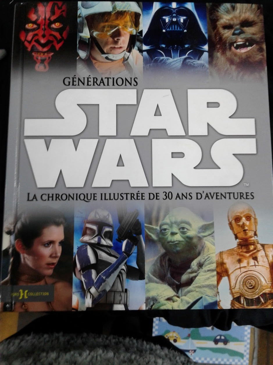 Génération Star Wars La chronique illustrée de 30 ans d'aventures