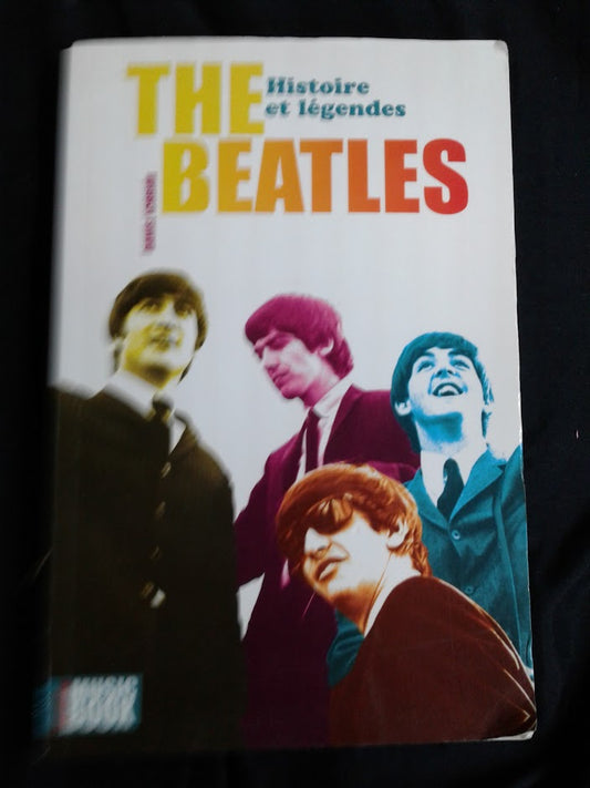 The Beatles Histoires et légendes